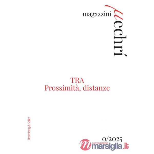 Magazzini mechrí (2025). Vol. 0: TRA. Prossimità, distanze