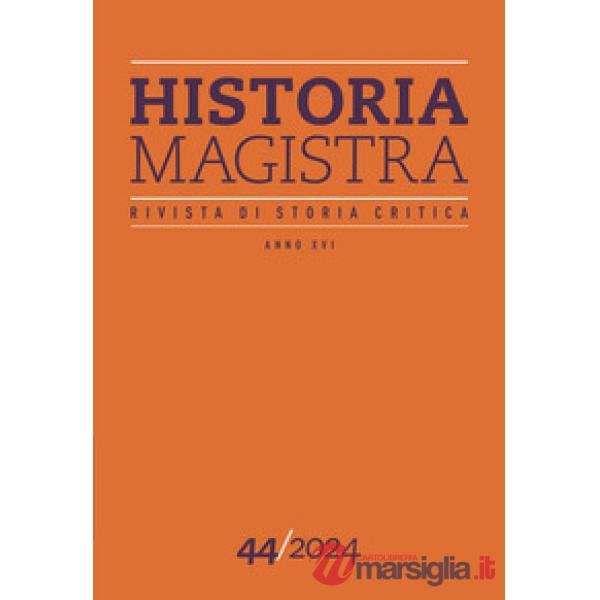 Historia Magistra. Rivista di storia critica. Vol. 44