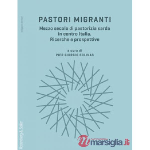 Pastori migranti. Mezzo secolo di pastorizia sarda in centro Italia. Ricerche e prospettive