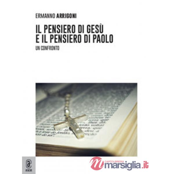 Il pensiero di Gesù e il pensiero di Paolo. Un confronto
