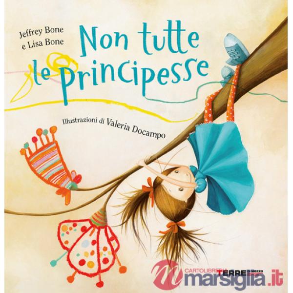 Non tutte le principesse. Ediz. a colori