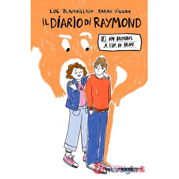 Demone a fin di bene. Il diario di Raymond. Ediz. a colori (Un)