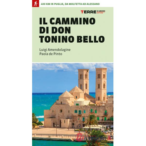 Cammino di don Tonino Bello. 400 km in Puglia, da Molfetta ad Alessano (Il)