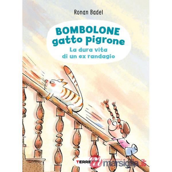Bombolone gatto pigrone. La dura vita di un ex randagio. Ediz. a colori