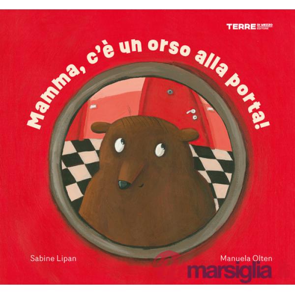 Mamma, c'è un orso alla porta! Ediz. a colori