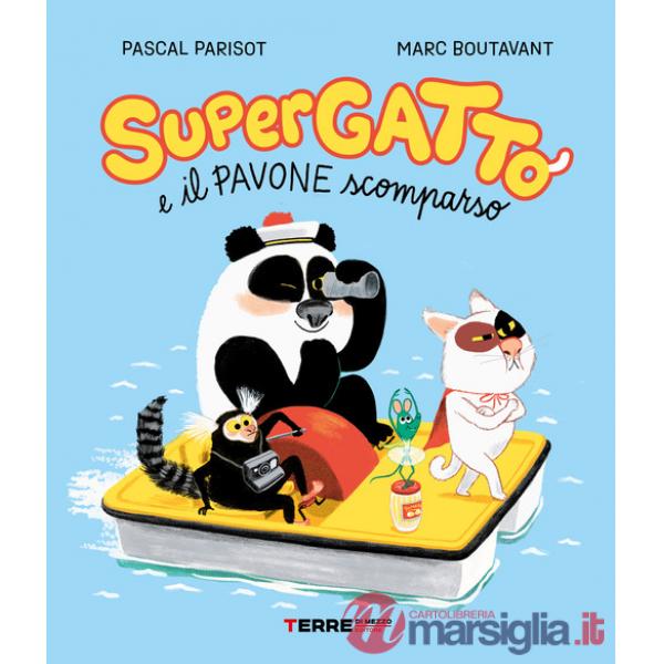 Supergatto e il pavone scomparso. Ediz. a colori
