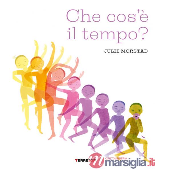 Che cos'e' il tempo? Ediz. a colori