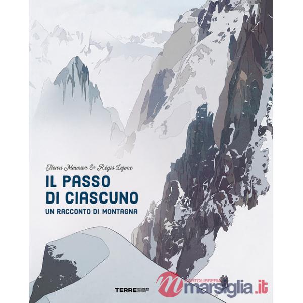 Passo di ciascuno. Un racconto di montagna (Il)