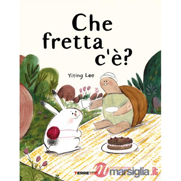 Che fretta c'è? Ediz. a colori