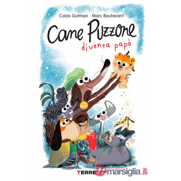Cane Puzzone diventa papà. Ediz. a colori