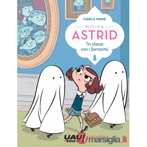 In classe con i fantasmi. Mitica Astrid