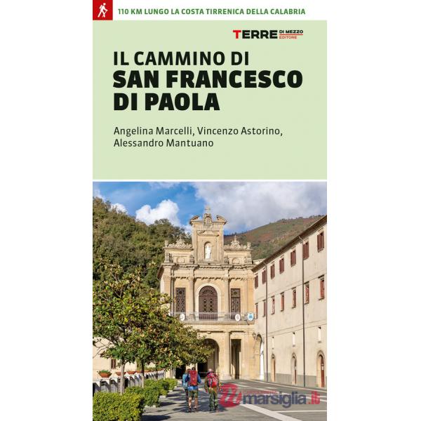 Cammino di san Francesco di Paola. 110 km lungo la costa tirrenica della Calabria (Il)