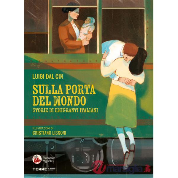 Sulla porta del mondo. Storie di migranti italiani