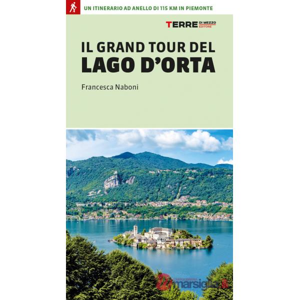 Grand tour del lago d'Orta. Un itinerario ad anello di 115 km in Piemonte (Il)