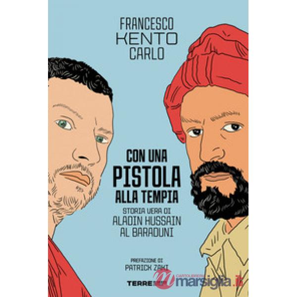 Con una pistola alla tempia. Storia vera di Aladin Hussain al Baraduni