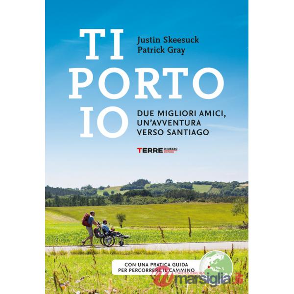 Ti porto io. Due migliori amici, un'avventura verso Santiago
