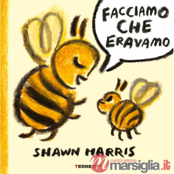 Facciamo che eravamo. Ediz. illustrata