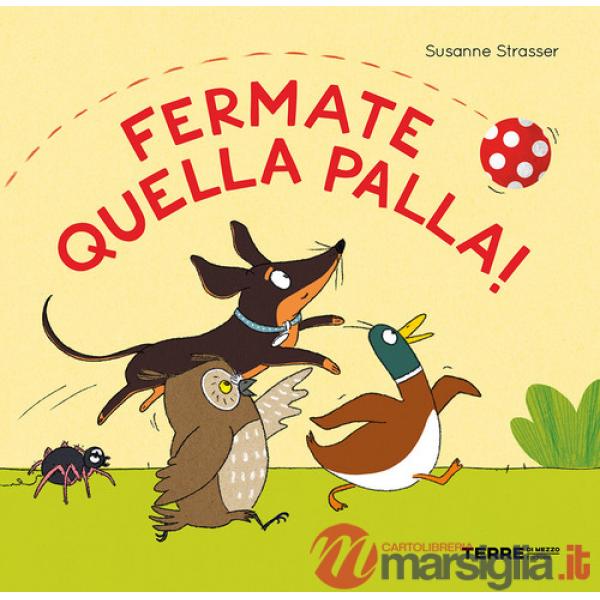 Fermate quella palla! Ediz. a colori