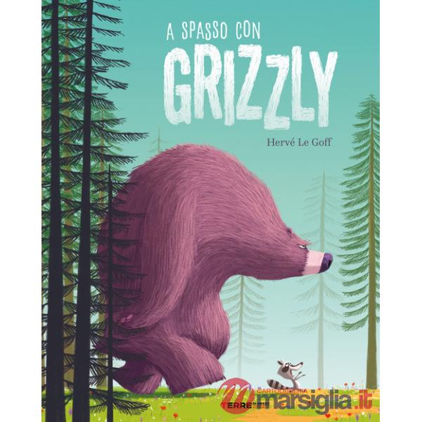 A spasso con Grizzly. Ediz. a colori