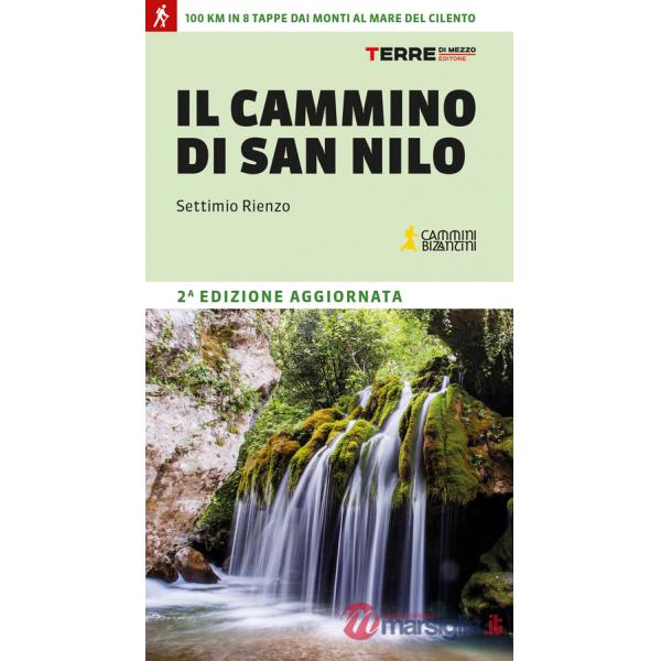 Cammino di San Nilo. 100 km in 8 tappe dai monti al mare del Cilento (Il)
