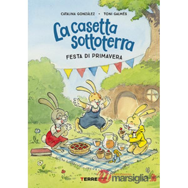 Casetta sottoterra. Festa di primavera. Ediz. a colori (La)