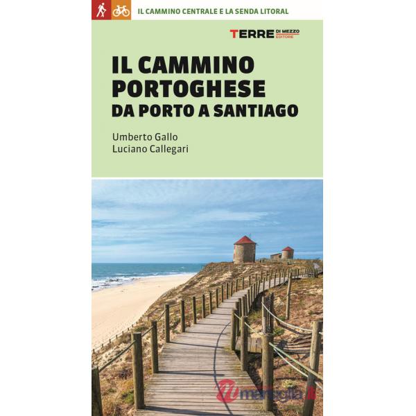 Cammino portoghese da Porto a Santiago (Il)