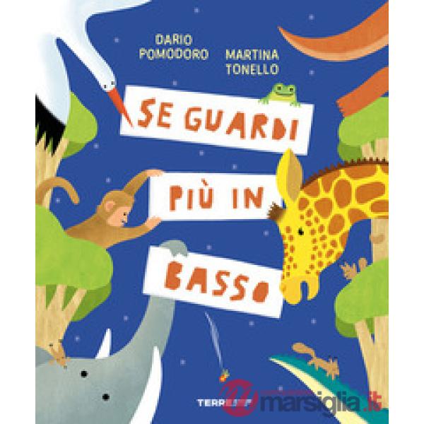 Se guardi più in basso. Ediz. a colori