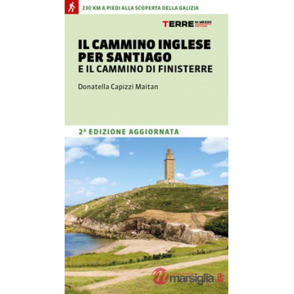 Cammino inglese per Santiago e il Cammino di Finisterre (Il)