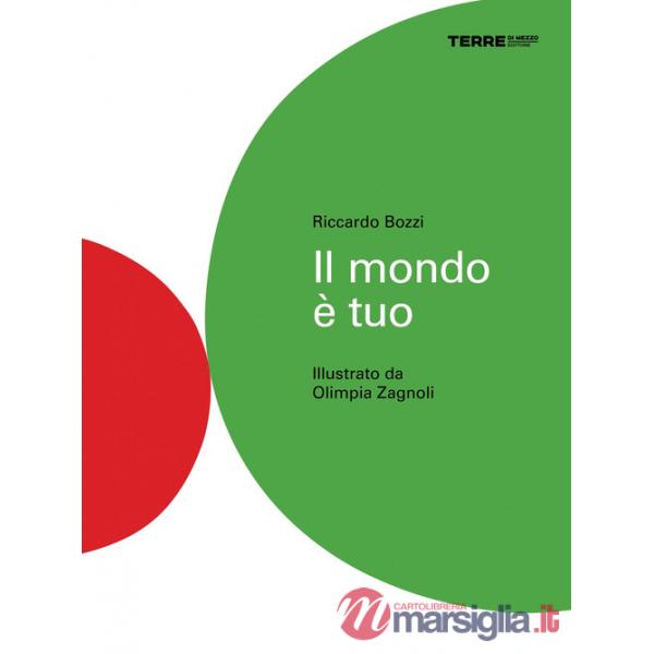 Mondo è tuo. Ediz. a colori (Il)