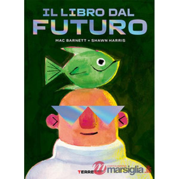 Libro dal futuro. Ediz. a colori (Il)