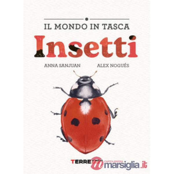 Insetti. Il mondo in tasca. Ediz. a colori