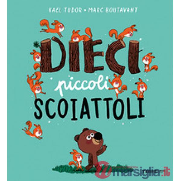 Dieci piccoli scoiattoli. Ediz. a colori