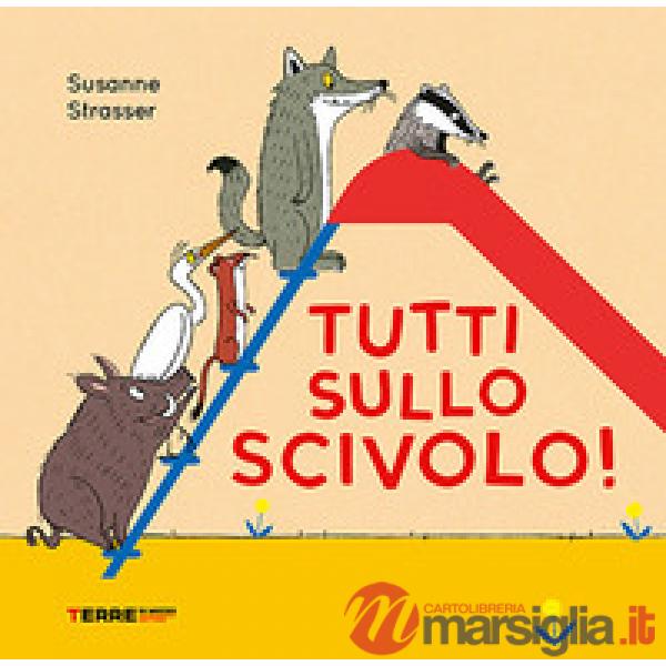 Tutti sullo scivolo! Ediz. a colori