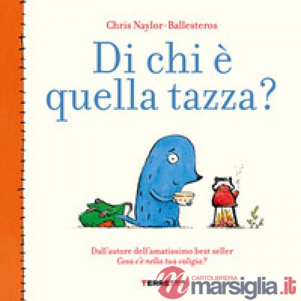 Di chi è quella tazza? Ediz. a colori
