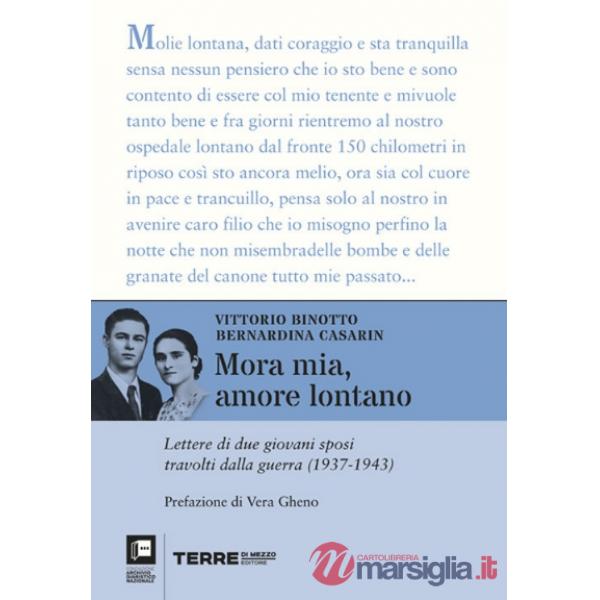 Mora mia, amore lontano. Lettere di due giovani sposi travolti dalla guerra (1937-1943)