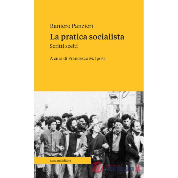 Pratica socialista. Scritti scelti (La)