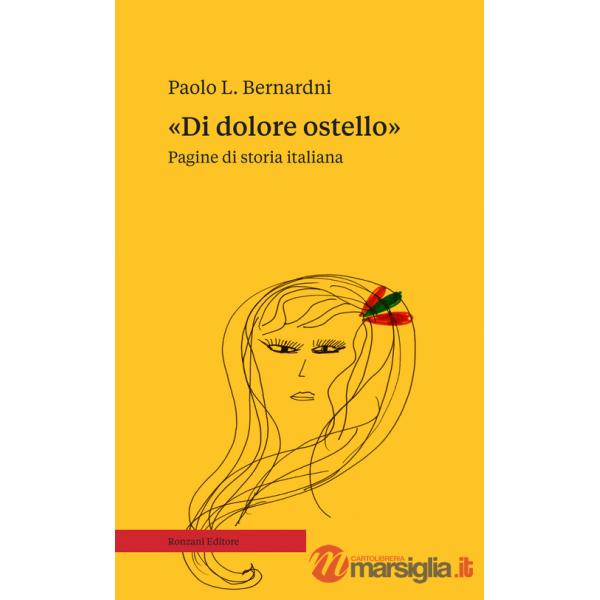 «Di dolore ostello». Pagine di storia italiana