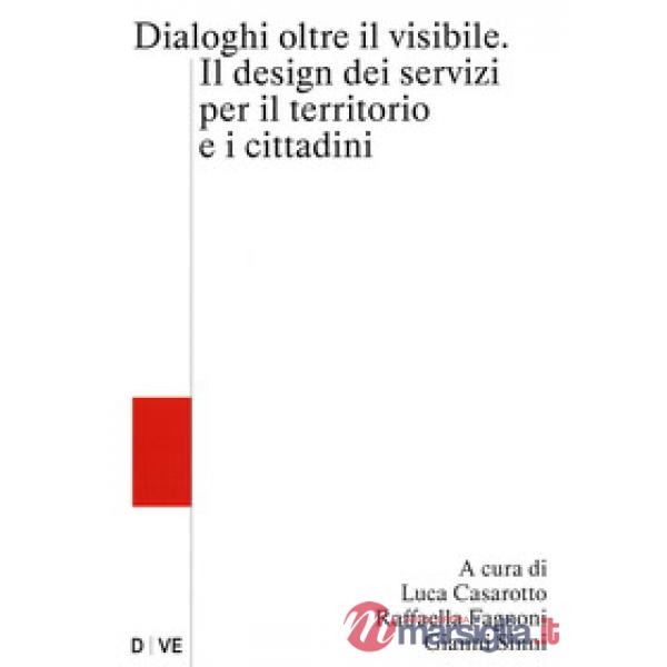 Oltre il visibile. Il design dei servizi per il territorio e i cittadini