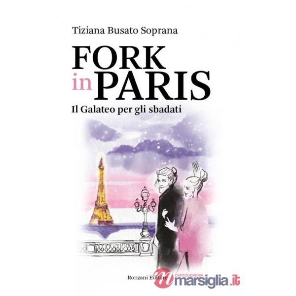 Fork in Paris. Il Galateo per gli sbadati
