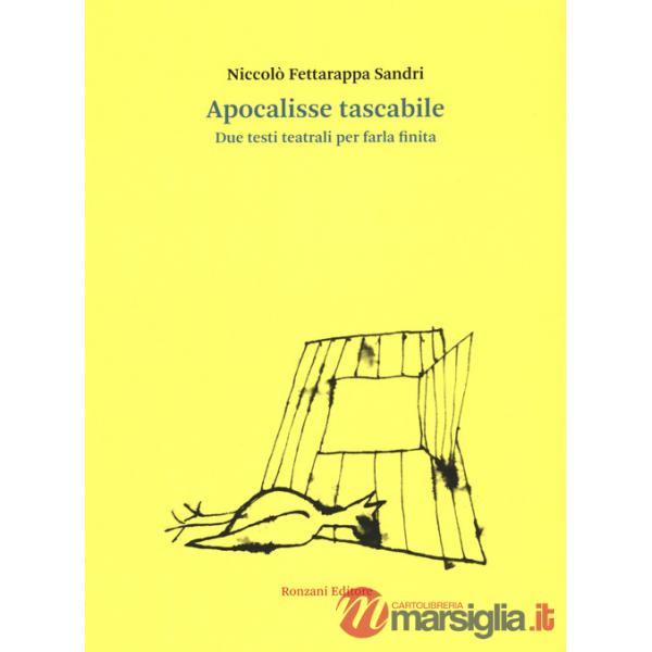 Apocalisse tascabile. Due testi teatrali per farla finita