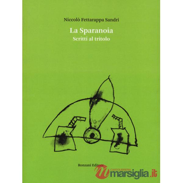Sparanoia. Scritti al tritolo (La)