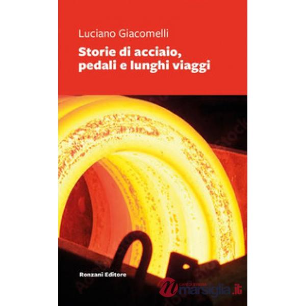 Storie di acciaio, pedali e lunghi viaggi