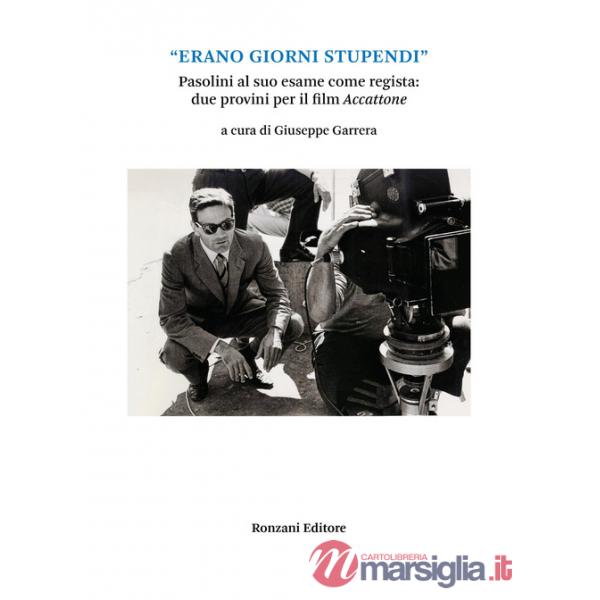 «Erano giorni stupendi». Pasolini al suo esame come regista: due provini per il film Accattone