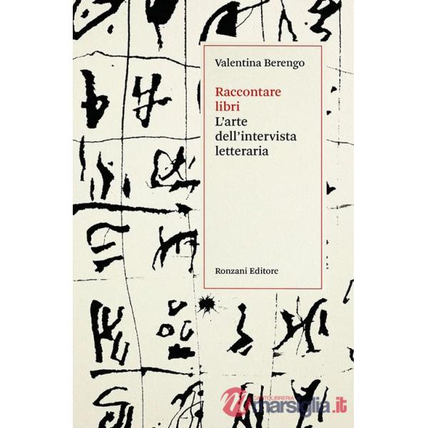 Raccontare libri. L'arte dell'intervista letteraria