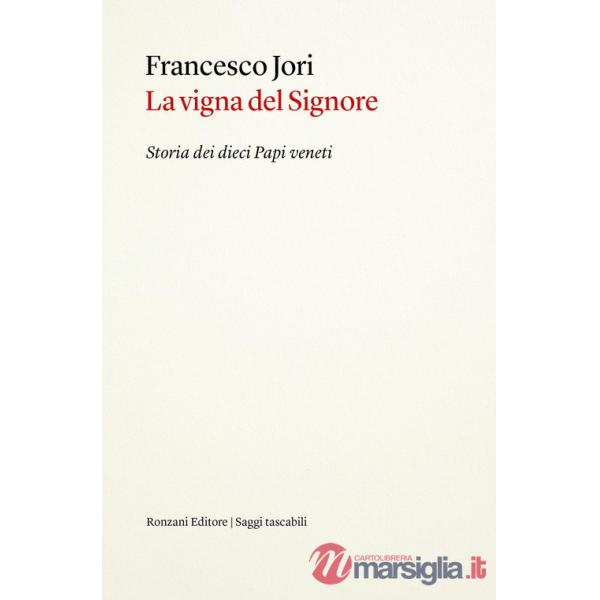 Vigna del Signore. Storia dei dieci papi veneti (La)