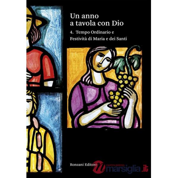 Anno a tavola con Dio (Un). Vol. 4: Tempo ordinario e festività di Maria e dei santi