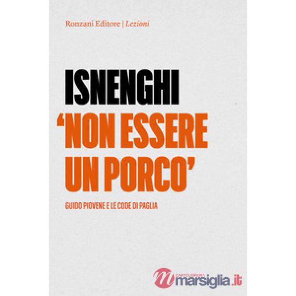 Non essere un porco. Guido Piovene e le code di paglia