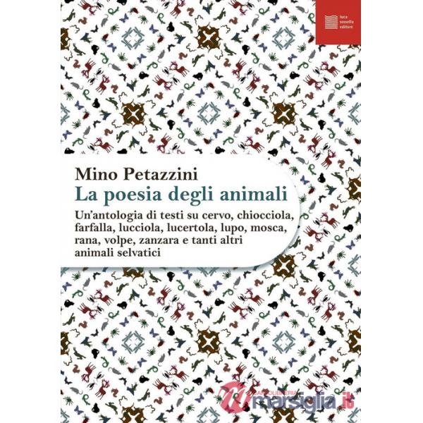 Poesia degli animali (La). Vol. 2: Un' antologia di testi su cervo, chiocciola, farfalla, lucciola, lucertola, lupo, mosca, rana