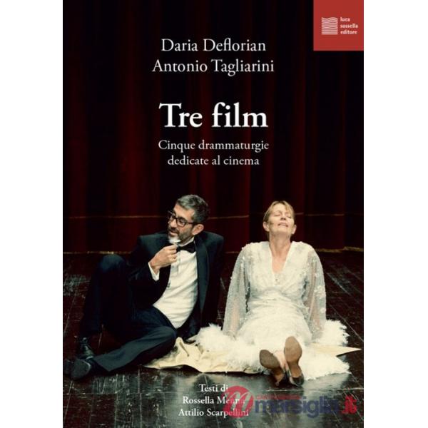 Tre film. Cinque drammaturgie dedicate al cinema
