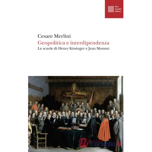 Geopolitica e interdipendenza. Le scuole di Henry Kissinger e Jean Monnet